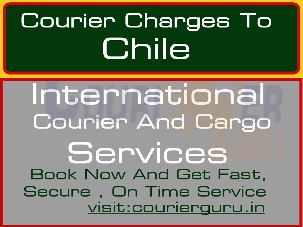 Courier Charges To Chile From Delhi
