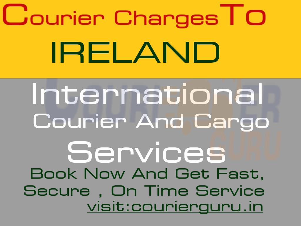 Courier Charges To Ireland From Delhi