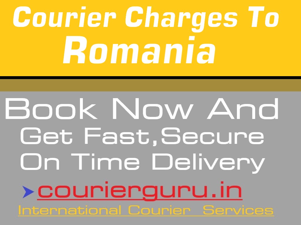 Courier Charges To Romania From Delhi